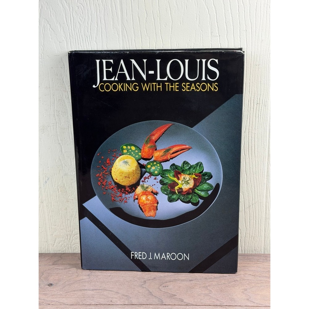 Jean-Louis Cooking with the Seasons Fred J. Maroon 1989 Illustrated Cookbook